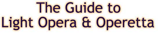 The Guide to Light Opera and Operetta